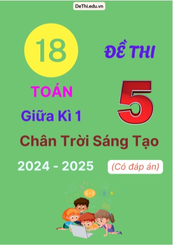 18 Đề thi Toán 5 giữa Kì 1 Chân Trời Sáng Tạo 2024-2025 (Có đáp án)